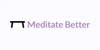 Meditate Better