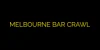 Melbourne Bar Crawl