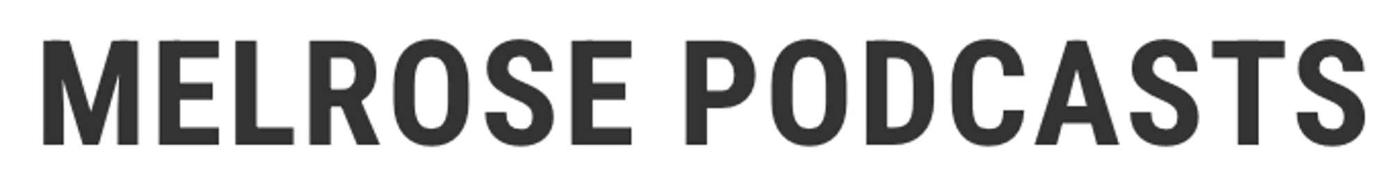 Melrose Podcasts