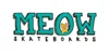 Meow Skateboards
