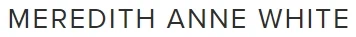 MEREDITH ANNE WHITE