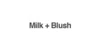 Milk + Blush