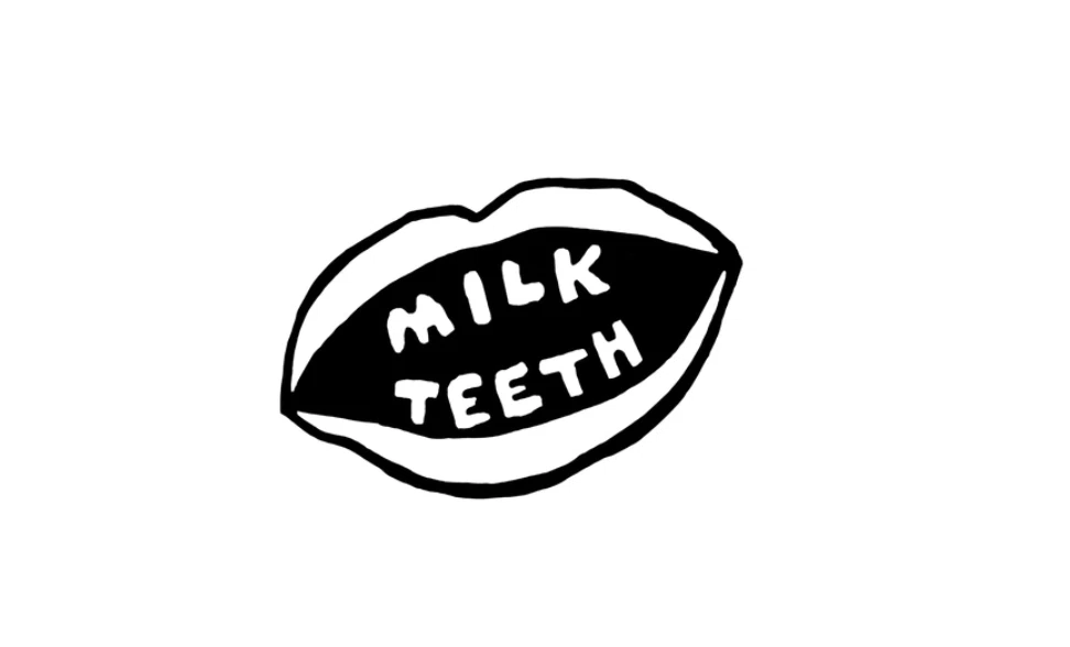 Milk Teeth
