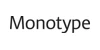 Monotype