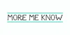 More Me Know