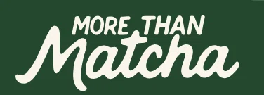 More Than Matcha