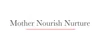 Mother Nourish Nurture