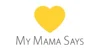 My Mama Says