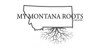 My Montana Roots
