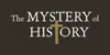The Mystery of History