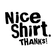 NICE SHIRT