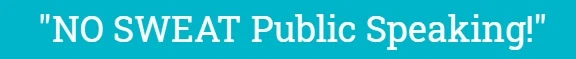No Sweat Public Speaking!