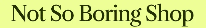 Not So Boring Shop