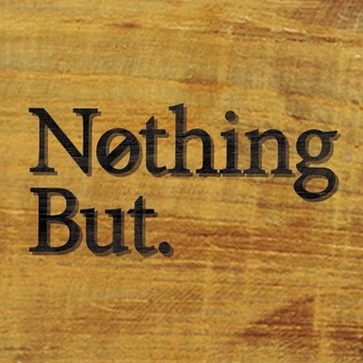 Nothing But