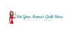 Not Your Mama's Quilt Store