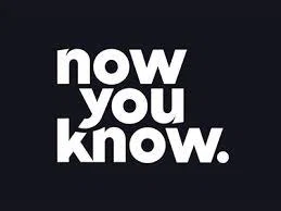 Now You Know