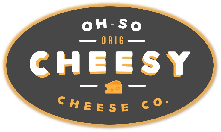 Oh So Cheesy
