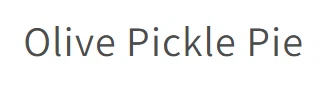 Olive Pickle Pie
