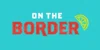 On The Border