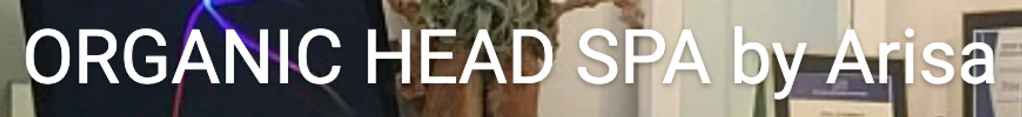 Organic Head Spa By Arisa