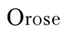 Orose