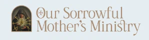 Our Sorrowful Mother’s Ministry