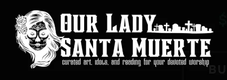 Our Lady Santa Muerte