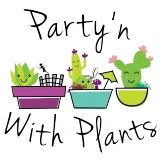Party'n With Plants