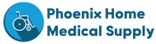 Phoenix Home Medical Supply