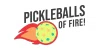 Pickleballs of Fire!