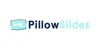 Pillow Slides Coupons Pillow Slides Coupons and Promo Code