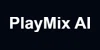 PlayMix AI