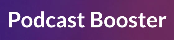 Podcast Booster