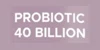 Probiotic 40 Billion