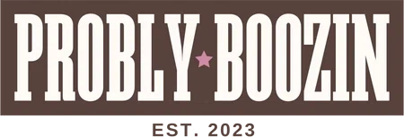 Probly Boozin
