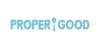 Proper Good Coupons Proper Good Coupons and Promo Code