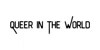 Queer In The World