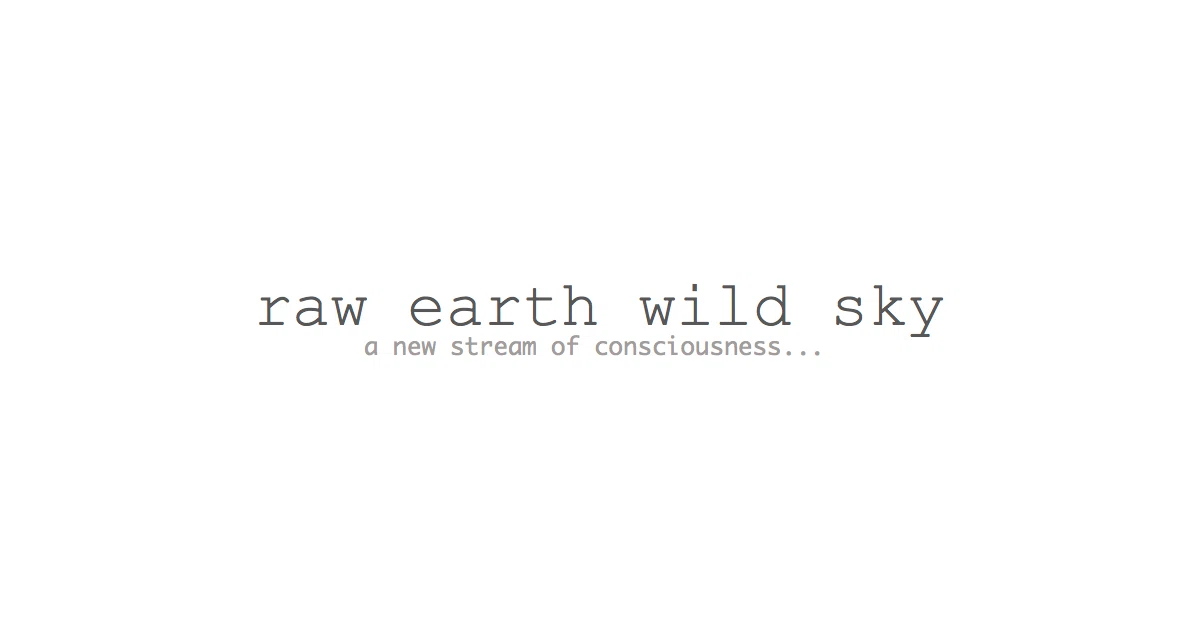 Raw Earth Wild Sky