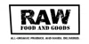 RAW Food and Goods