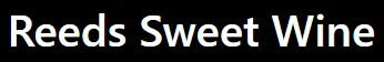 Reeds Sweet Wine