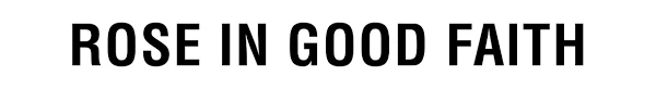 ROSE IN GOOD FAITH Promo Codes
