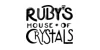 Ruby’s House of Crystals