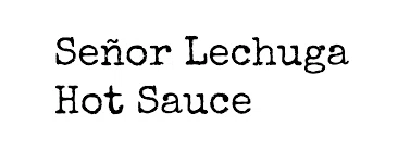 Señor Lechuga Hot Sauce