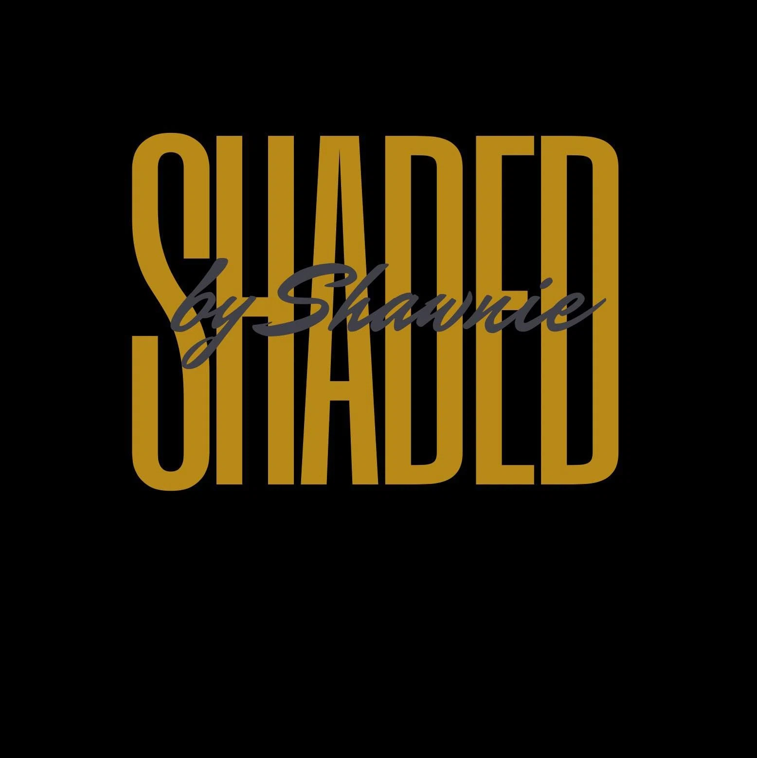 Shaded By Shawnie