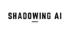 Shadowing AI