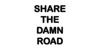 Share The Damn Road