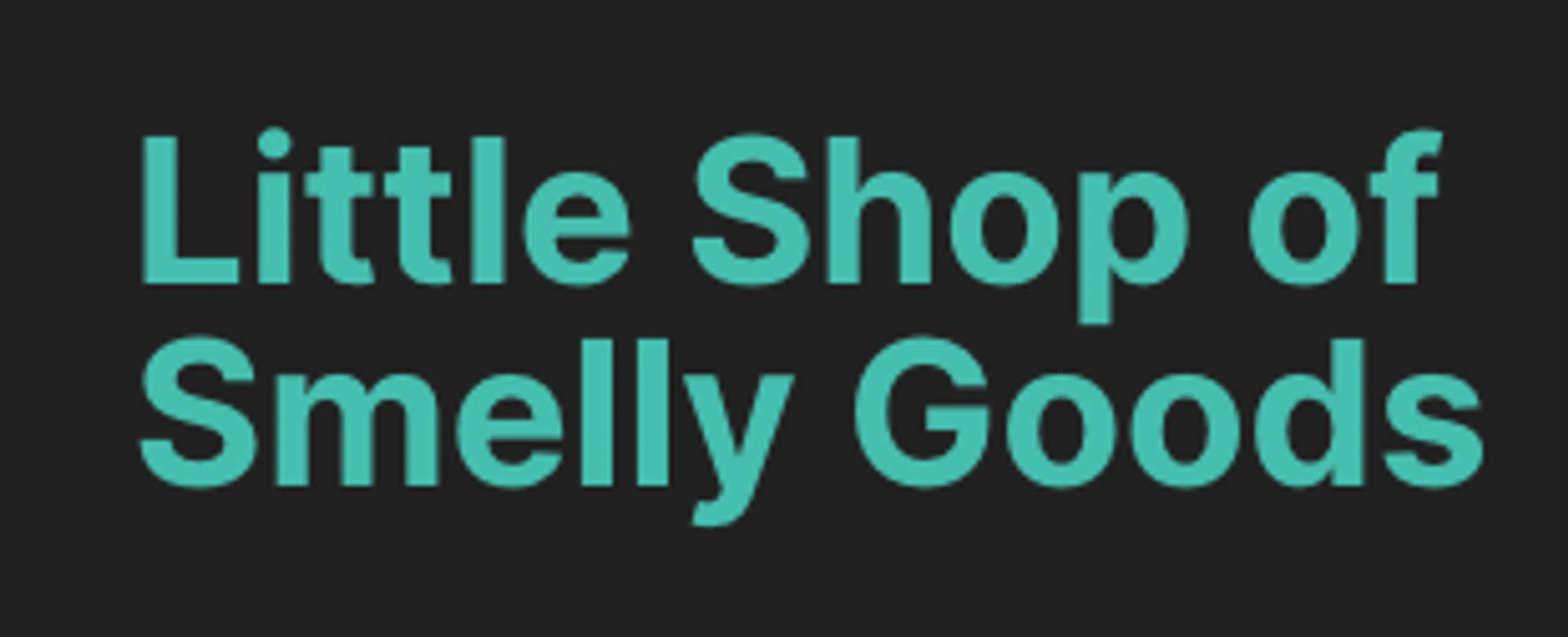 Little Shop of Smelly Goods