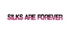 Silks Are Forever