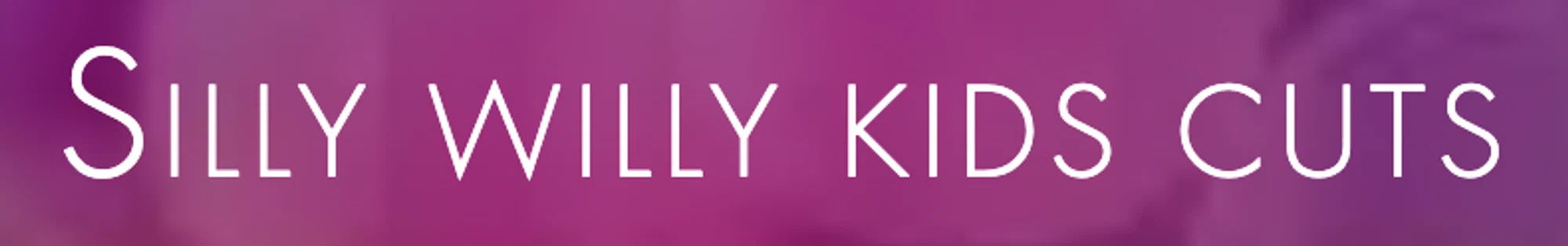 Silly Willy Kids Cuts