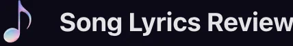 Song Lyrics Review